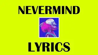 UMAIR, Talha Anjum & CALM - Nevermind Lyrics