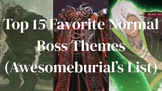Top 15 Favorite Normal Boss Themes (Awesomeburial's List)