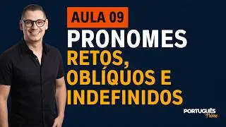 AULA 09   PRONOMES RETOS, OBLÍQUOS E INDEFINIDOS