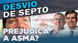 DESVIO de SEPTO PREJUDICA no Controle da ASMA? Otorrino e Pneumo respondem @drgeorgeamado