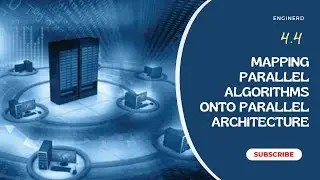 4.4 Mapping Parallel Algorithms onto Parallel Architecture