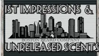 The Boston Beard Company (1st Impressions & Unreleased Scents)
