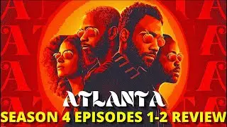 Atlanta Season 4 Episodes 1 & 2 Breakdown & Review | Spoiler Free