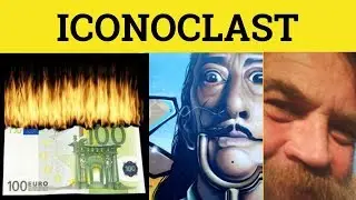 🔵 Iconoclast - Iconoclastic Meaning - Iconoclast Examples - Formal English