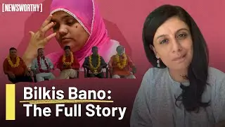 The Complete Story of Bilkis Bano, From Gujarat Riots 2002 To Now I Newsworthy X Anubha Bhonsle