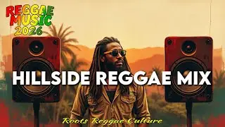 HILLSIDE REGGAE MIX - Roots Reggae Culture &mdash; Conscious Vibes & Foundation Sound 🎶✨