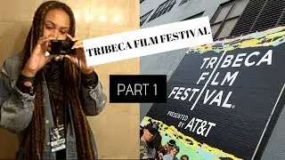 Tribeca Film Festival 2018 - Follow Me Around! pt. 1