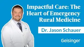 Meet Dr. Jason Schauer: Chief Medical Officer at Geisinger&rsquo;s North Central Region