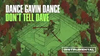 Dance Gavin Dance - Don&rsquo;t Tell Dave (Instrumental)