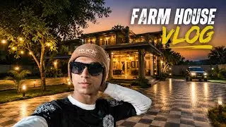 Dost ka  birthday banane farmhouse vlog 