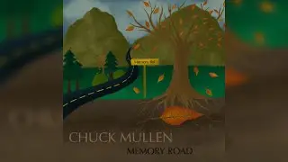 Chuck Mullen - Memory Road (Official Lyric Video)