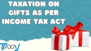 Taxation on Gifts in India | Gift Tax Rules, Exemptions & Limits Explained