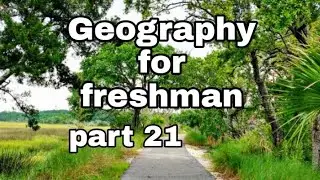 Geography for freshman part 21