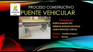 Proceso constructivo -  Puente Vehicular  - a escala