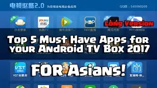 Top Must Have Apps for Android TV Box 2017 for Asian (Projector Sponsored by innovative.com.sg)