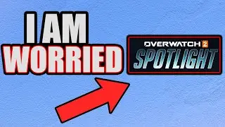 I'm WORRIED About OVERWATCH 2: SPOTLIGHT | OVERWATCH 2 DISCUSSION |