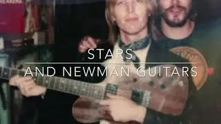 Newman Guitars and Tom Petty, Keith Richards, Ron Wood, Billy Gibbons, Lucinda Williams, Joe Ely