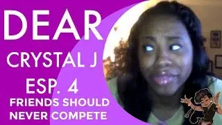 DEAR CRYSTAL J  ADIVCE COLUMN ESP 4 ARE YOUR FRIENDS REALLY YOUR FRIENDS?
