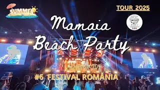 #6 Mamaia Beach Party. Festival Románia. Tour 2025