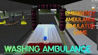 WASHING AMBULANCE. AND FULL FILLING FUL. EMERGENCY AMBULANCE SIMULATOR GAME.