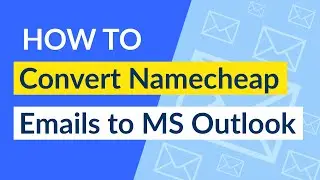 Export Namecheap to Outlook in Few Simple Steps