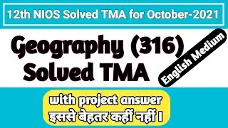 12th (NIOS) Geography (316) || English Medium || Solve TMA  (Session-2021) || BY PI STUDY CIRCLE