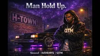 Z Ro &ndash; Man Hold Up Slowed | DJDHAWK | QTM