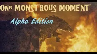 One Monstrous Moment Alpha Edition: A Guardian Gone Mad