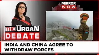 Is This Start Of De-Escalation At LAC? Will China Stop Illegal Construction? | Urban Debate
