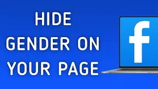 How To Hide Gender On Your Page On Facebook App On PC (New Update)