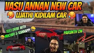 Vasu annan new car gift കിട്ടിയപ്പോൾ 🥵🔥 Test drive with muchiri & kannapi 😂 full comedy 🤣 