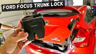 Ford Focus MK3 TRUNK LOCK REPLACEMENT HATCH DOOR LOCK REMOVAL
