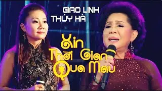 Xin Thời Gian Qua Mau ✨Tiếng Hát : Giao Linh Thúy Hà ✨ Thúy Hà Collection