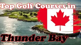 Top Public Golf in Thunder Bay, Canada