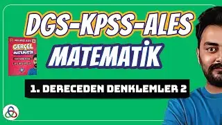 1. Dereceden Denklemler | 2. Video | DGS-KPSS-ALES Matematik | 2026 |