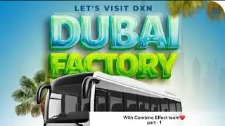 HISTORY IN THE MAKING &ndash; DXN DUBAI FACTORY VISIT 🇦🇪 ✨🌍Part - 1 -  English 🔊