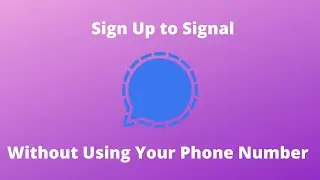 Как зарегистрироваться в Signal, не используя личный номер телефона