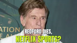 Robert Redford Dies, Netflix Sports Deal, Apple EV Rumors & Celebrity Drama!