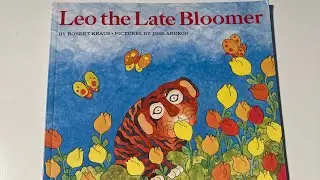 Leo the Late Bloomer by Robert Kraus and pictures by Jose Aruego