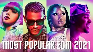 Top 35 Most Popular EDM Songs of 2021 - 35 Most Viewed Electronic Dance Music Songs  |  EC HD