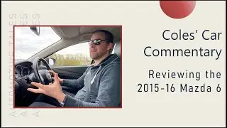 Coles' Car Commentary - 6 years living with a Mazda 6
