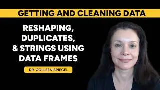 Reshaping, Duplicates & Strings in Python DataFrames — Essential Data Cleaning - Dr. Colleen Spiegel