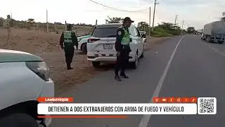 Lambayeque: detienen a dos extranjeros con arma de fuego y vehículo