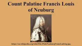 Count Palatine Francis Louis of Neuburg