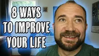8 Ways to Improve Your Life