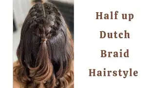 Quick Half Up Dutch Braid Hairstyle For Medium Long Hair | Easy Hairstyles Tutorial, Party Hairstyle