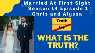 Married At First Sight | Season 14 | Episode 1 | Chris & Alyssa | Where Is The Truth?