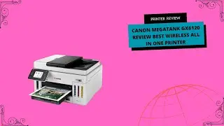 Canon MegaTank GX6120 Review | Best Wireless All-in-One Printer for Home & Small Business