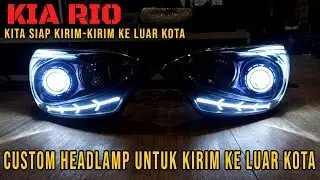 CUSTOM HEADLAMP KIA RIO UTK CUSTOMER DR JEMBER 🔥🔥