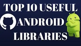 Top 10 Best Android Libraries Ever